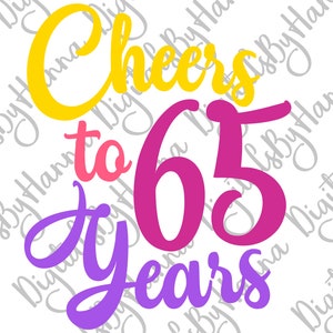 65th Birthday SVG Files for Cricut Saying Cheers to 65 Years Old Funny Wedding Anniversary Letter Sixty Five Sign Word Cut Print Sublimation image 5