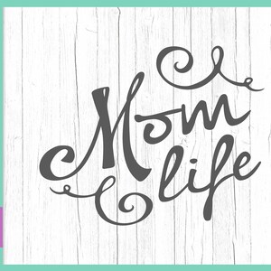 Mom Life SVG Files for Cricut Sayings Momlife Funny Quotes Mother Mama Maternity Momming Parenting Word Sign Print Tee Glass Silhouette Cut