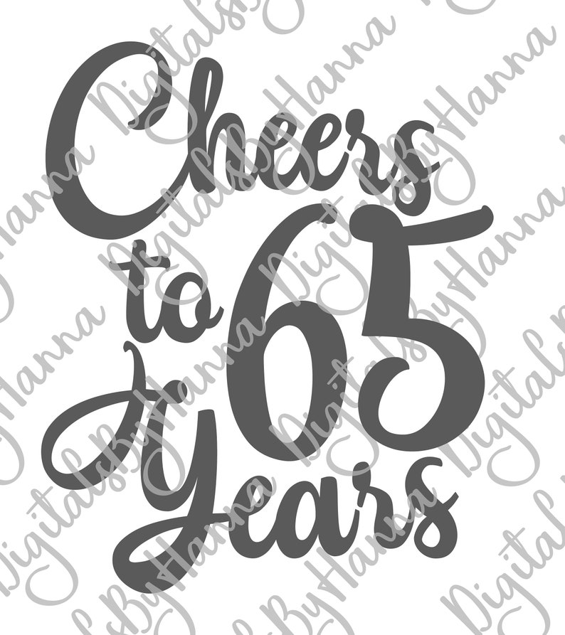 65th Birthday SVG Files for Cricut Saying Cheers to 65 Years Old Funny Wedding Anniversary Letter Sixty Five Sign Word Cut Print Sublimation image 2