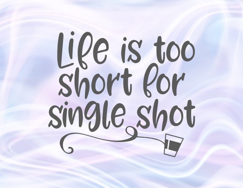 Download Alcohol SVG Files for Cricut Sayings Life is Too Short for ...