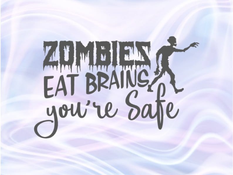 Download Sarcastic SVG File for Cricut Sayings Zombies Eat Brains ...