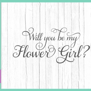Bachelorette SVG Dateien für Cricut Sprüche Will You be My Flower Girl Vorlage Karte Team Braut Sign Word Cut Druck Hochzeit Braut Silhouette