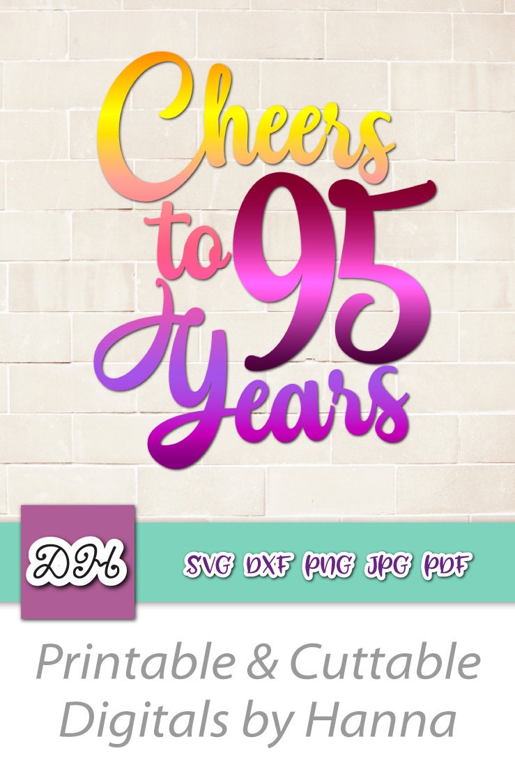 95th Birthday SVG Files for Cricut Sayings Cheers to 95 Years - Etsy