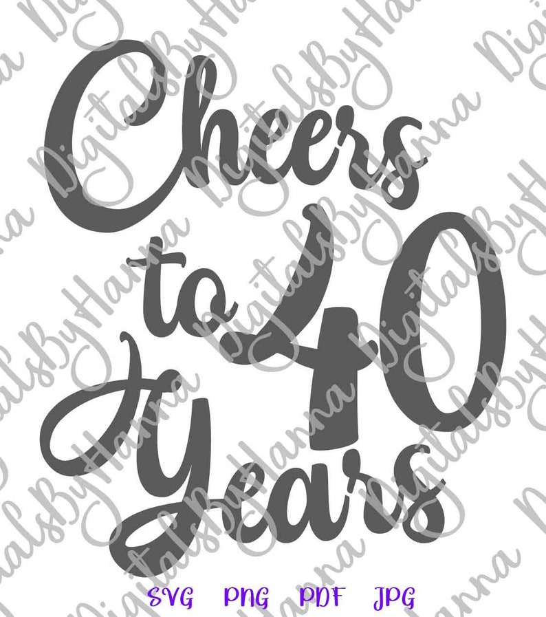 Download 40th Birthday SVG Files for Cricut Sayings Cheers to 40 ...