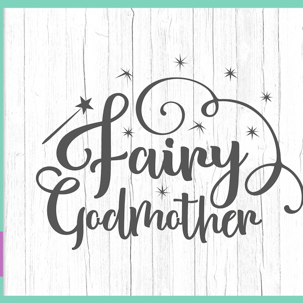 Fairy Godmother SVG Baptism Files for Cricut God mother Proposal Christening Saying Sign Tee Cup Word Silhouette Cut Wine Glass Tumbler