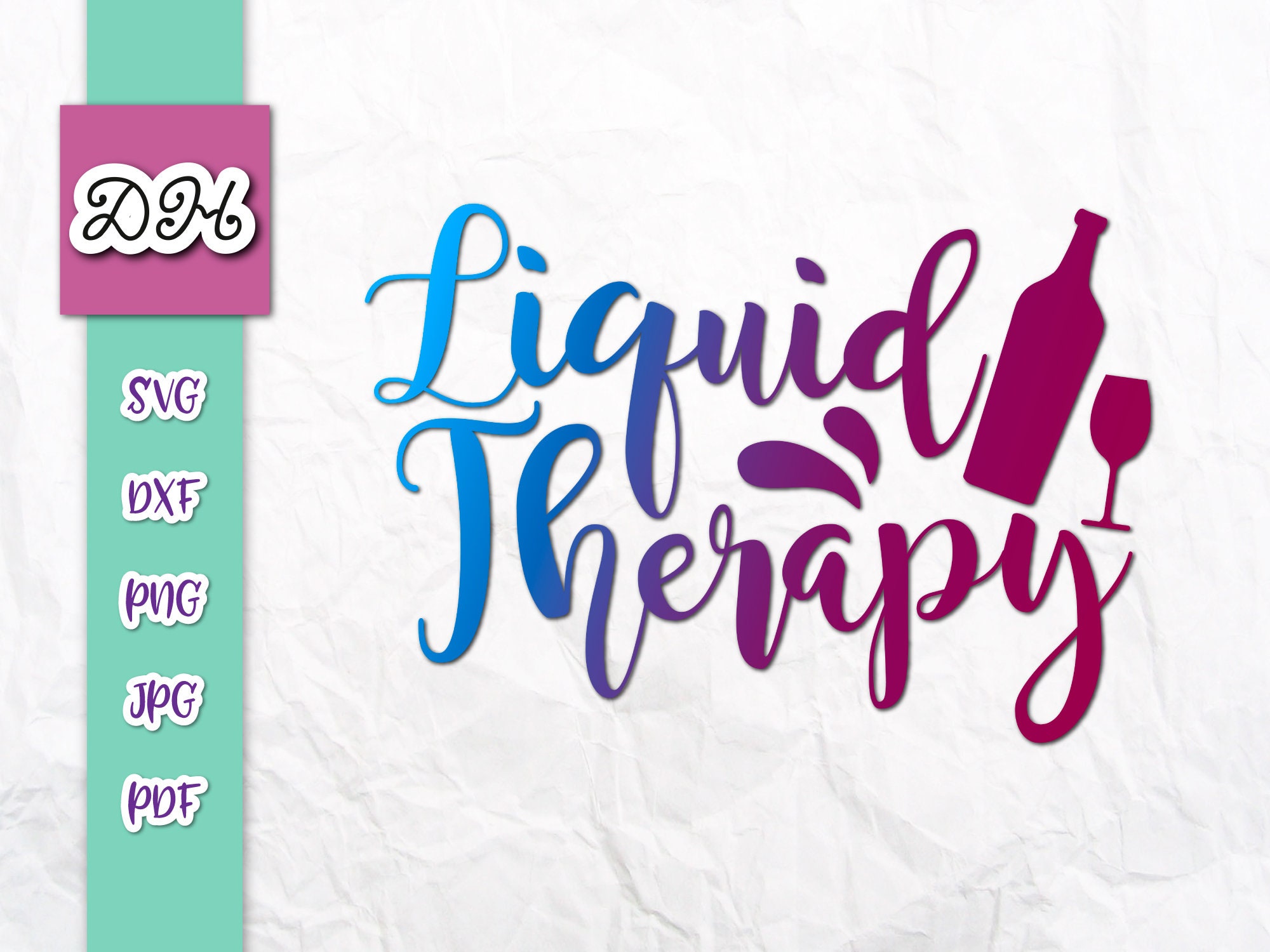 Wine SVG Files for Cricut Alcohol Sayings Liquid Therapy SVG Funny Quotes Drink Signs Lover Glass Mug Cup Tumbler Word Cut Print Sublimation