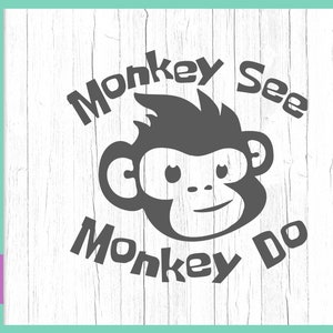 Sarcastic SVG Files for Cricut Sayings Monkey See Monkey Do Zoo Animal Clipart Funny Quote Sign Tee Mug Cup Word Letter Print Silhouette Cut