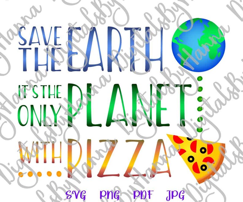 Download Pizza SVG Files for Cricut Sayings Save the Earth Only ...
