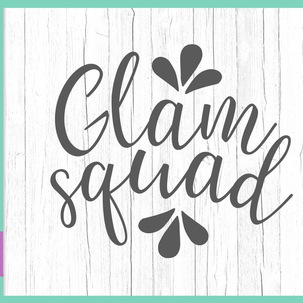 Glamorous Girly SVG Files for Cricut Sayings Glam Squad T-Shirt T Party Outfit Tee tShirt Sign Word Glamour Hand Letter Silhouette Laser Cut