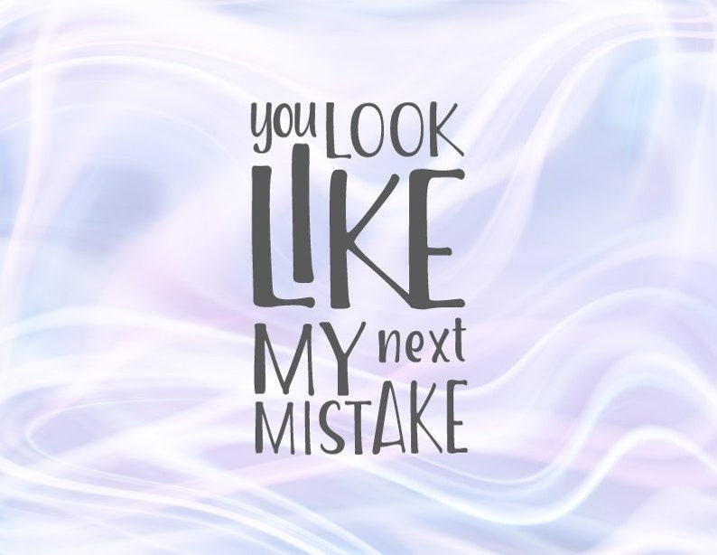 Download Sarcastic SVG File for Cricut Saying You Look Like My Next ...