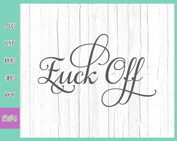 Swearing SVG File for Cricut Saying Fuck off SVG Funny Quote - Etsy Finland Swearing SVG File for Cricut Saying Fuck off SVG Funny Quote - Etsy Finland