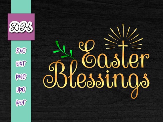 Download Easter Blessings Svg Spiritual Svg Files Dxf Prints Cricut Designs Iron On Transfer Happy Easter Svg Digital Downloads Shirt Design Craft Supplies Tools Image Transfers Kromasol Com