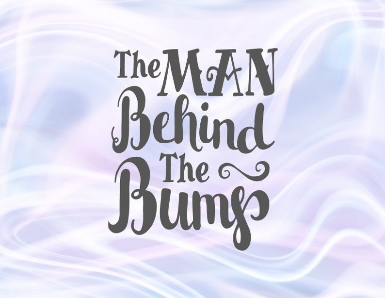 Download Pregnant SVG Files for Cricut Sayings The Man behind Bump SVG | Etsy