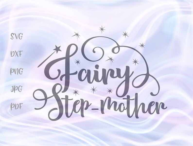 Download Family SVG Files for Cricut Sayings Fairy Step-Mother SVG ...