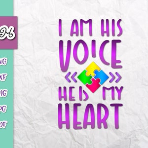 Autist Mom SVG Files for Cricut Sayings I am His Voice He is My Heart Autism Awareness Autistic Tee Quote Word Letter Cut Print Sublimation