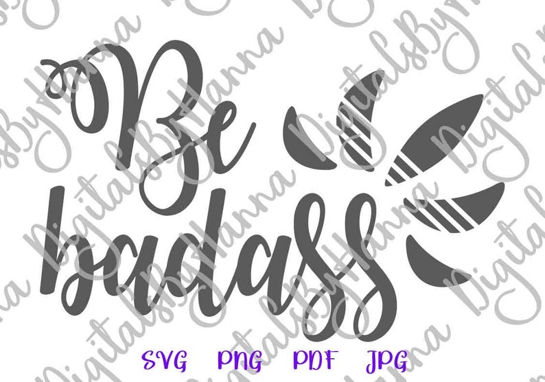 Be Badass SVG Files for Cricut Adidas SVG Saying Funny Quote Sign Sarcastic Snarky Sassy Tumbler Mug Adult Drink Pouch Tee Word Sublimation image 2