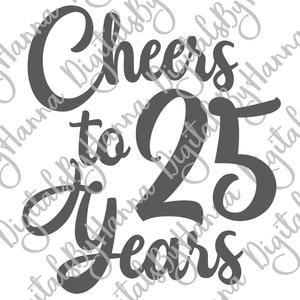 25th Birthday SVG Files for Cricut Saying Cheers to 25 Year Old Funny ...