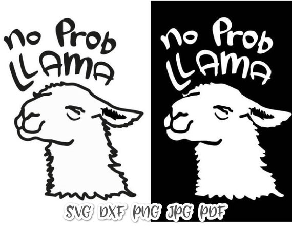Lama Svg Files For Cricut No Prob Llama Svg Drama Clipart Sign Etsy