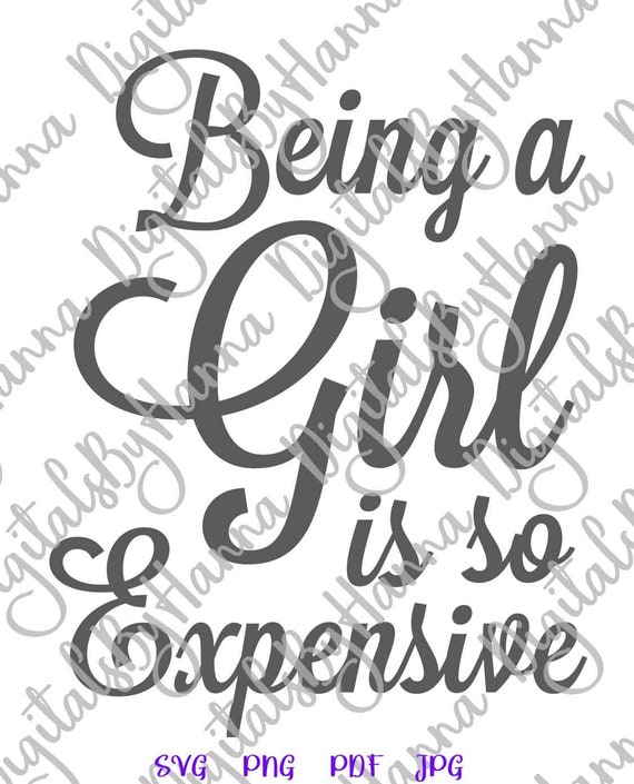 Girl Quote Svg File For Cricut Saying Being Girl Is So Etsy