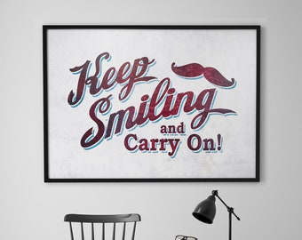 Keep smiling and carry on art print, moustache art print, Inspirational Print, Motivational Words, vintage typography, vintage sign art