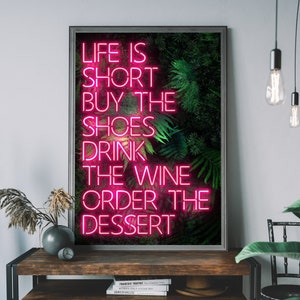 La vita è breve: acquista le scarpe, bevi il vino, ordina il dessert. Stampa artistica al neon, poster con citazione motivazionale.