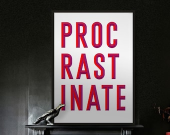 procrastinate quote print, awesome art print, modern type poster, slogan wall decor, cool typography