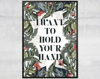 I want to hold your hand art print, Beatles art print, typography quotes wall art, motto wall art, Inspirational quote