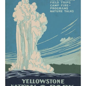 May include: A vintage travel poster for Yellowstone National Park, featuring a geyser erupting with a plume of steam against a blue sky. The poster text reads "Ranger Naturalist Service" and "Yellowstone National Park, U.S. Department of the Interior, National Park Service".