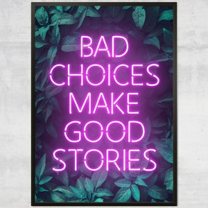 Impresión de neón "Malas decisiones crean buenas historias": arte mural motivacional divertido, decoración del hogar con frases atrevidas, póster con ambiente festivo