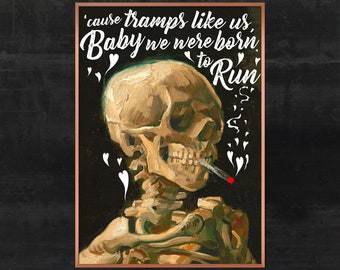 Bruce Springsteen print, Tramps like us art, skeleton print, bruce Springsteen quote, halloween print, skull art print