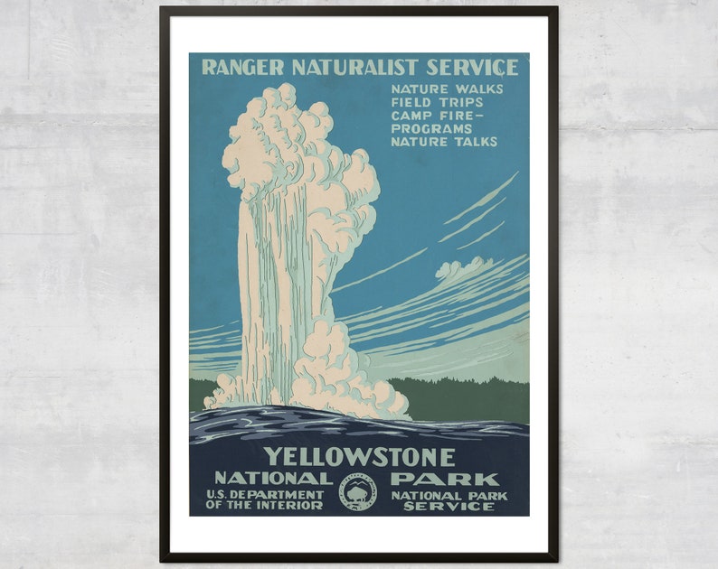 May include: A vintage travel poster for Yellowstone National Park, featuring a geyser erupting against a blue sky with white clouds. The poster text reads "Ranger Naturalist Service" and lists activities like nature walks, field trips, campfires, programs, and nature talks. The bottom of the poster reads "Yellowstone National Park, U.S. Department of the Interior, National Park Service."