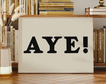 Aye Zitat Print – Newcastle Typografie Wandkunst, Geordie Home Decor, North East Poster