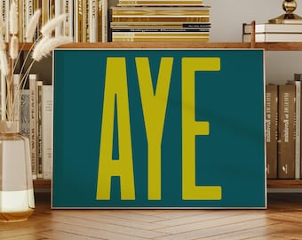 Aye Zitat Print - Nordosten Poster, Newcastle Typografie Wandkunst, Geordie Home Decor