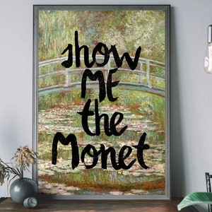 Claude Monet Vintage Wall Art, Water Lilies Painting, Banksy Show Me The Monet, Modernism Poster