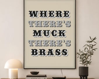 Yorkshire Print | Where There's Muck There's Brass | Northern England Gift