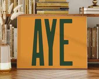 Aye Zitat Print – Newcastle Typografie Wandkunst, Geordie Home Decor, North East Poster