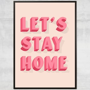 Let&#39;s Stay Home Pink art print, stay safe print, stay home gift, Summer home decor, pink typography print