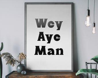 Warum Aye Man Poster - Geordie Zitat Wandkunst, Newcastle Typografie Druck, Nordosten Geschenk, regionales Wohndekor