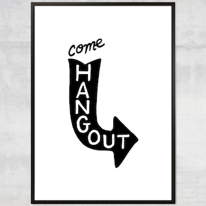 Come Hang Out Sign – Entryway Art, Home Art Print, Positive Minimal Wall Decor