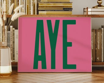 Aye Zitat Print – Newcastle Typografie Wandkunst, Geordie Home Decor, North East Poster