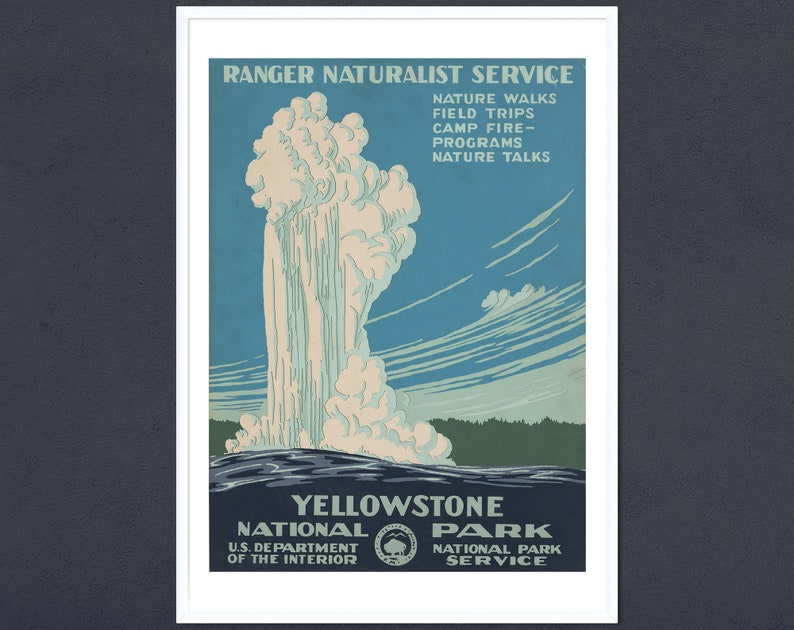 May include: A vintage travel poster for Yellowstone National Park, featuring a geyser erupting against a blue sky with white clouds. The poster text reads "Ranger Naturalist Service" and "Yellowstone National Park".