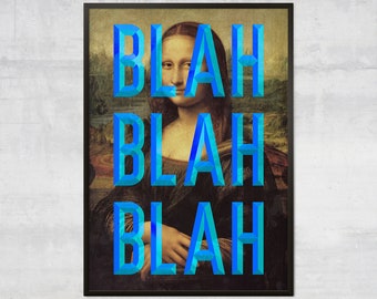 Puede incluir: Una impresión de arte digital con una superposición de texto azul y turquesa de "Blah Blah Blah" sobre una reproducción de la Mona Lisa.