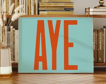 Aye Zitat Print – Newcastle Typografie Wandkunst, Geordie Home Decor, North East Poster
