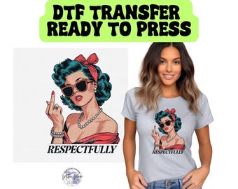 Respectfully DTF Transfer | Heat Transfer | Ready To Press | Sassy | Funny Retro Design | Middle Finger