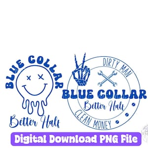 Blue Collar Better Half PNG | Digital Download | Blue Collar Life | Proud Blue Collar | Supporting My Spouse | Hard Working Man