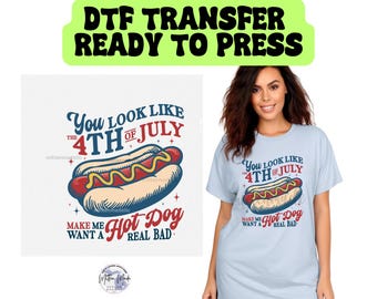 You look Like The 4th Of July DTF Transfer | Heat Transfer | Ready To Press | Funny patriotic | Independence Day | Funny T-Shirt