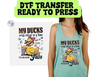 My Ducks Might Not Be In A Row But At Least They Are Having Fun Ready To Press DTF Transfer | Funny Ducks | Sarcastic Ducks | Trendy Sarcasm