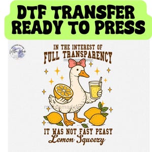 May include: A white goose with a pink bow holding a lemon wedge and a glass of lemonade. The text reads "In the interest of full transparency, it was not easy peasy lemon squeezy."