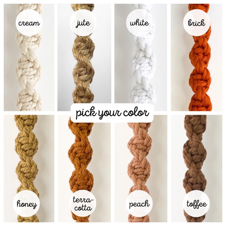May include: A selection of knotted rope in various colors, including cream, jute, white, and brick. The image displays the text "pick your color" and also features honey, terracotta, peach, and toffee colored ropes. Each rope is a different shade.