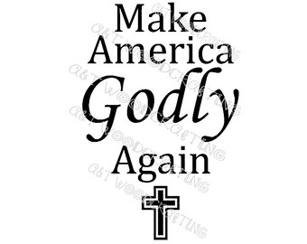Make America Godly Again Digital SVG File for Cricut or Silhouette Instant Download